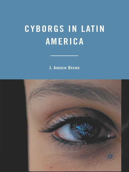 Title details for Cyborgs in Latin America by J. Brown - Available